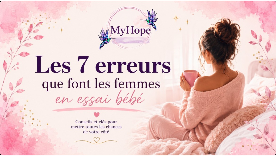 Les 7 erreurs que font les femmes en essaie bébé